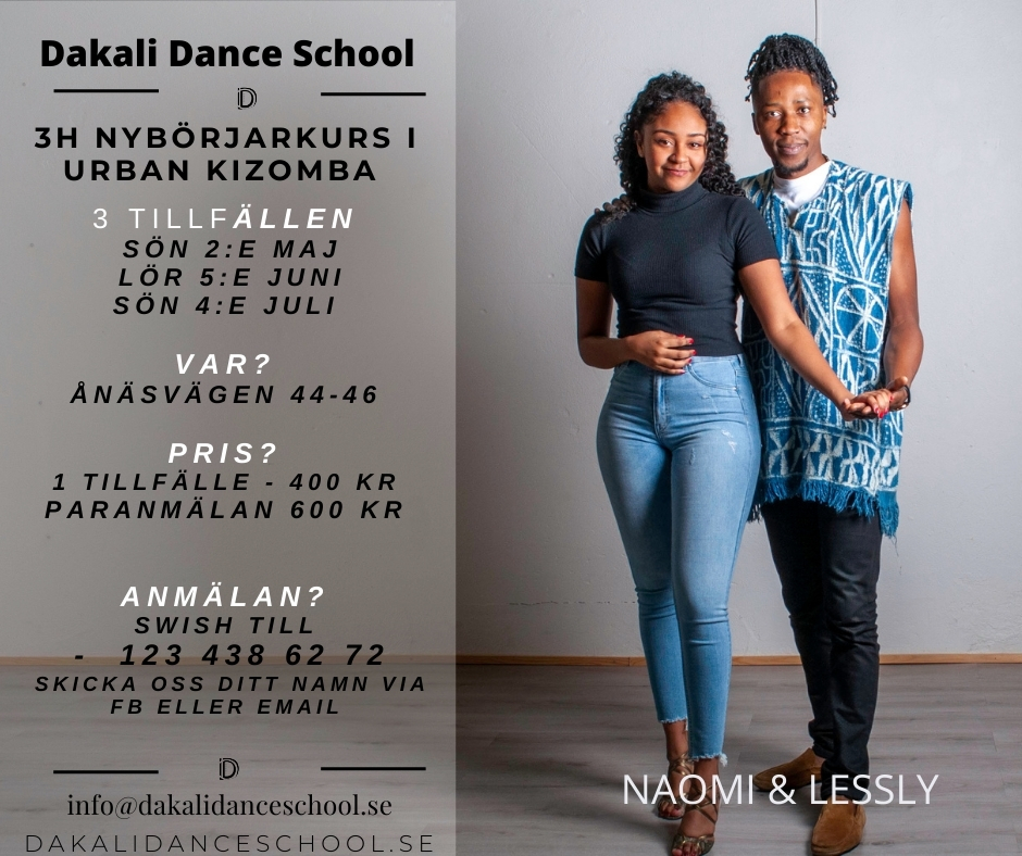 Dakali Dance School Teacher = Lessly private classes 1 Urban kizomba 1-3 Start week 6 Limited spots Other classes (Ginga,Ladystyling & Tarraxa)
