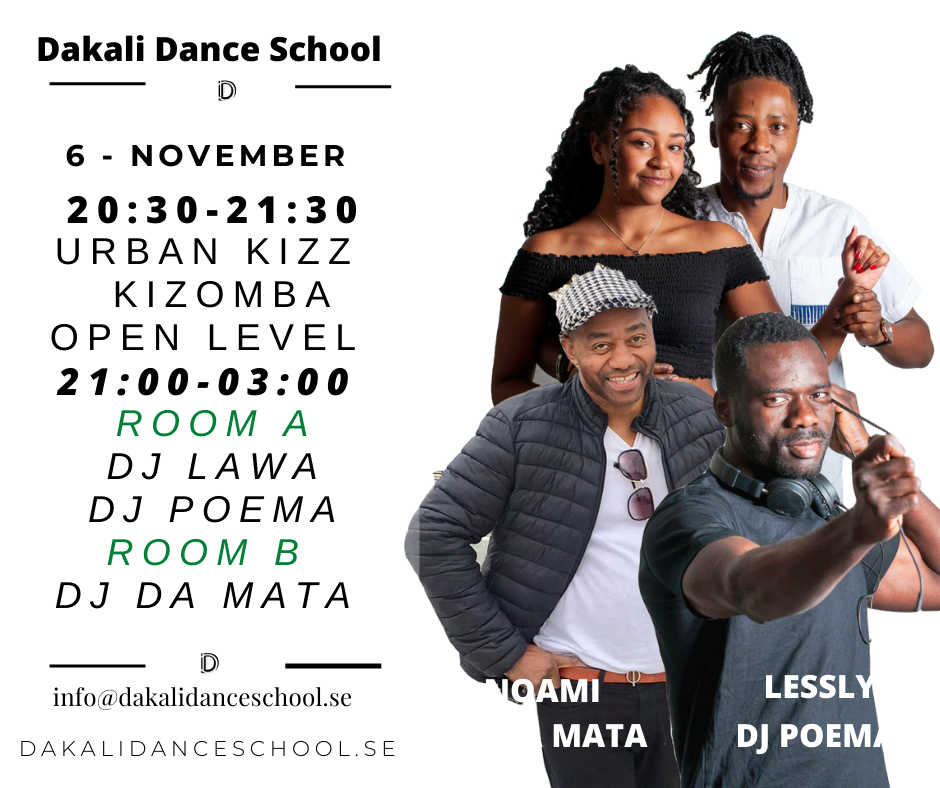 Dakali Dance School Teacher = Lessly private classes 1 Urban kizomba 1-3 Start week 6 Limited spots Other classes (Ginga,Ladystyling & Tarraxa)-6